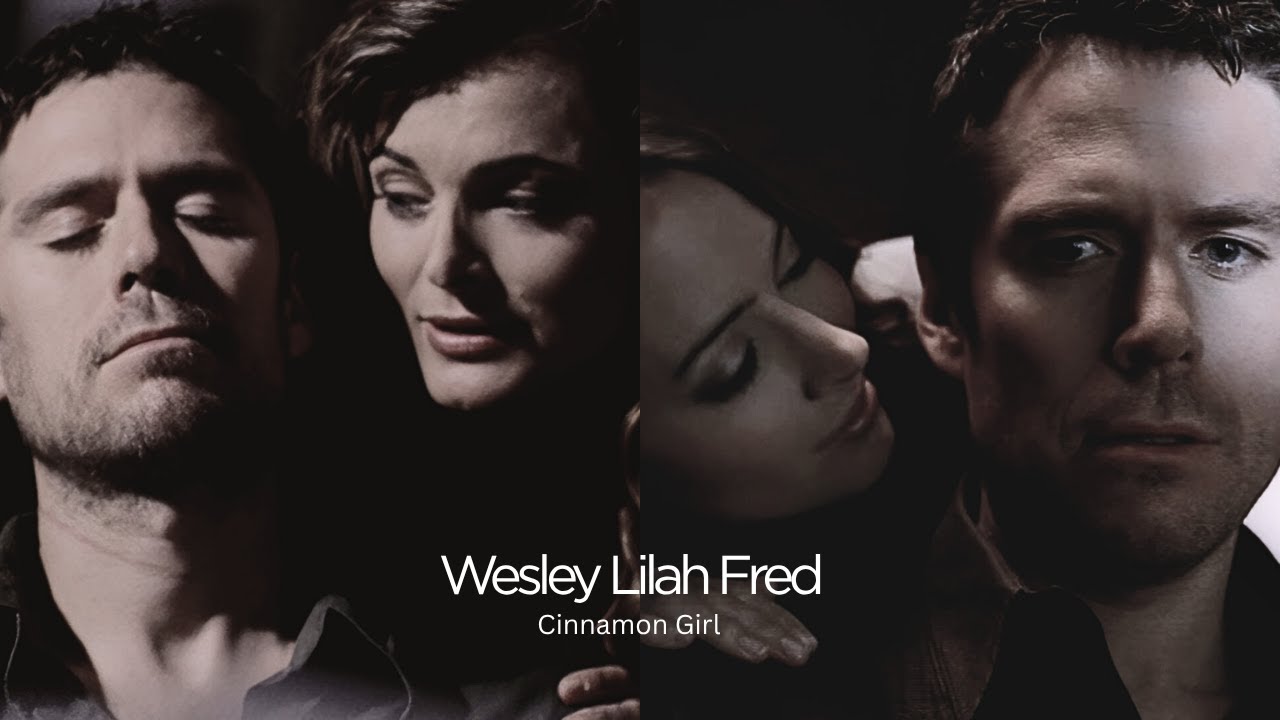 Wesley/Lilah/Fred | ANGEL | Cinnamon Girl
