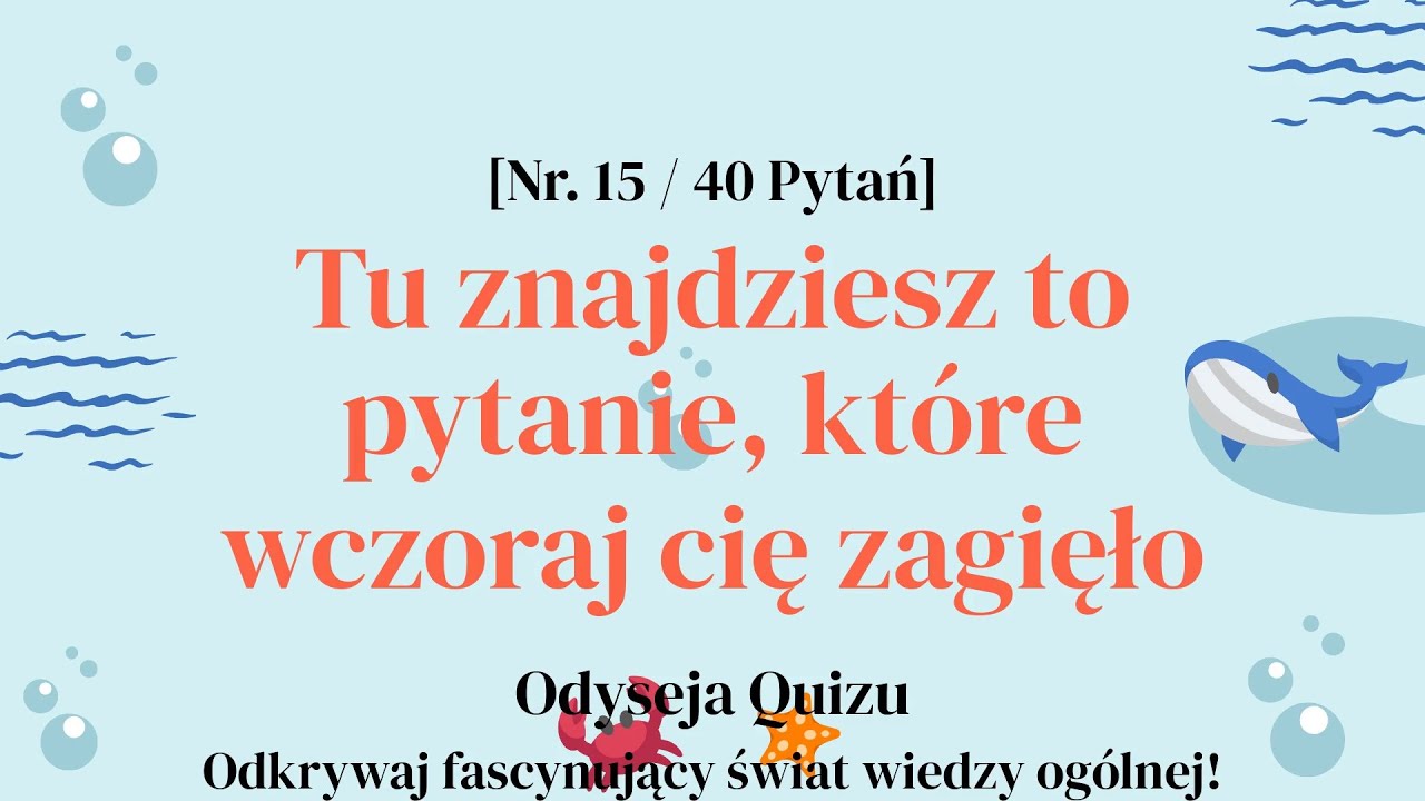 Tylko ja tego nie wiedziałem? Nadrobisz po cichu - Quizy z Wiedzy Ogólnej Część 15