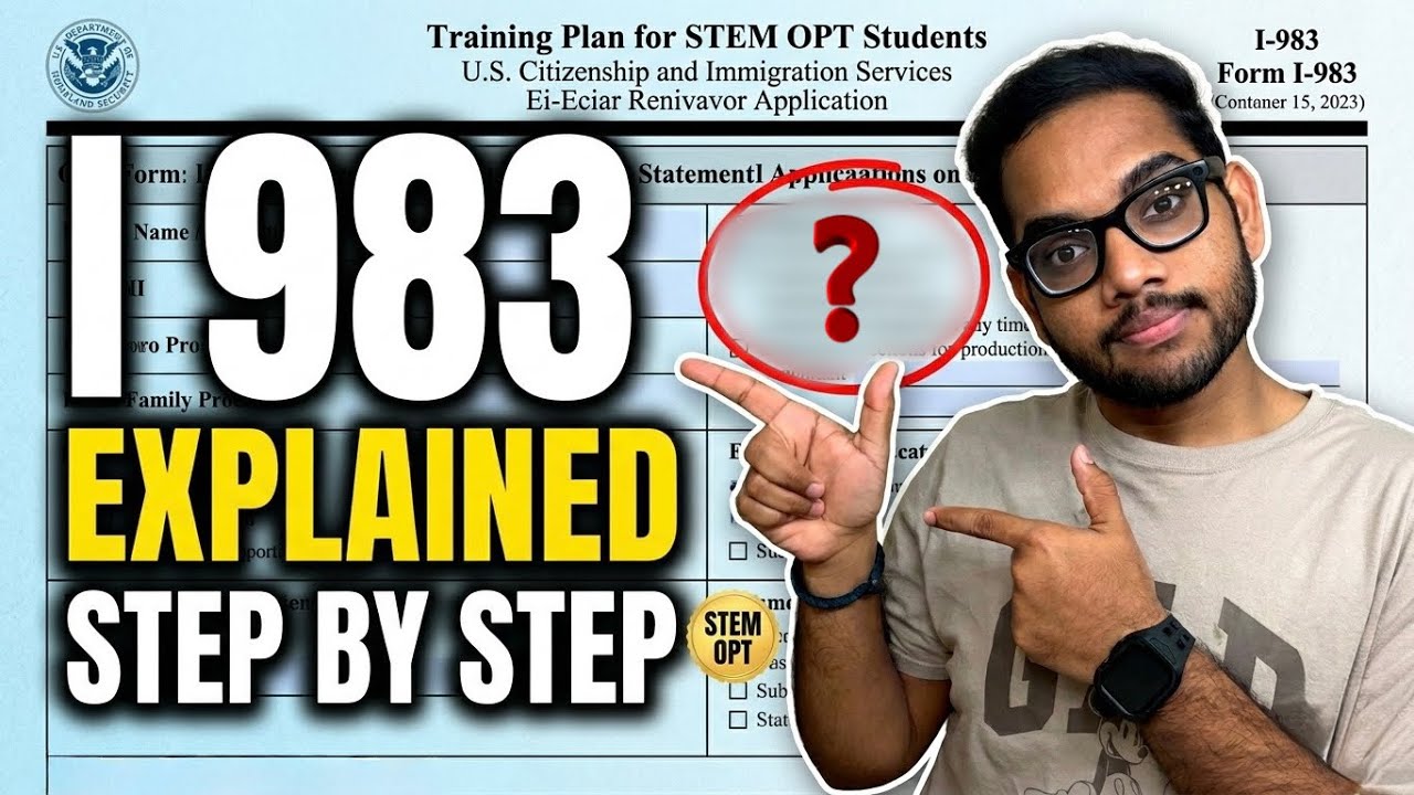 STEM OPT I-983 Form Explained Step by Step. How to Fill It Correctly | 2026