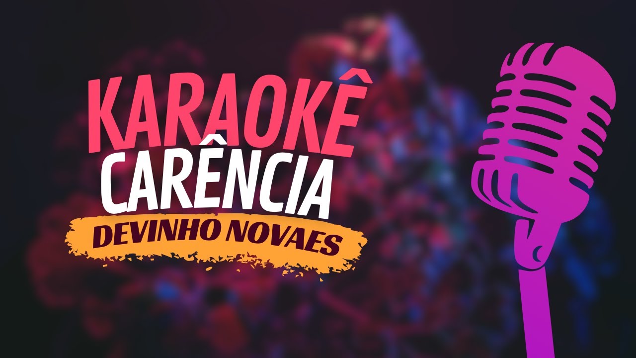 CARÊNCIA - DEVINHO NOVAES - KARAOKÊ