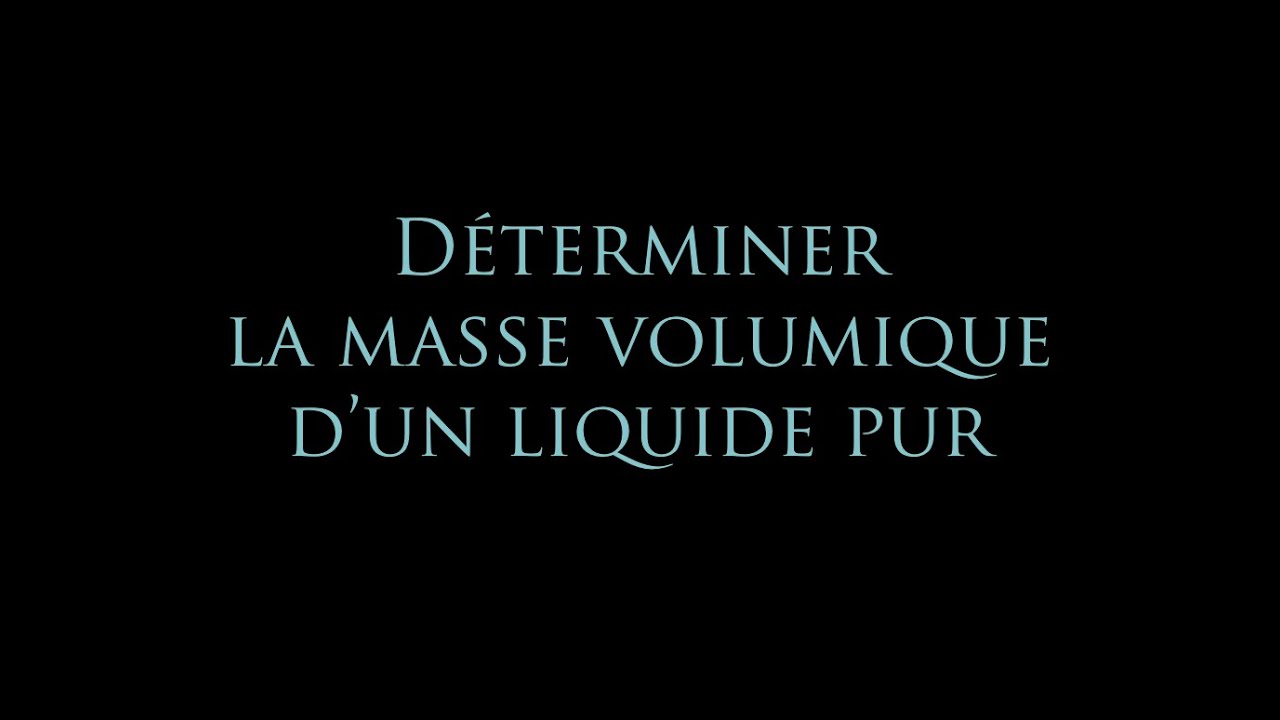 Déterminer la masse volumique d'un liquide pur