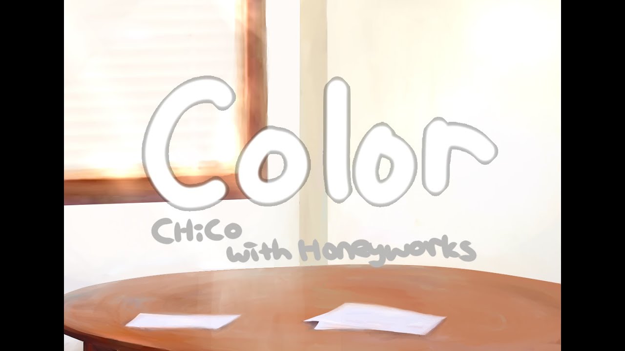[Video Cover] Color by CHiCO with Honeyworks