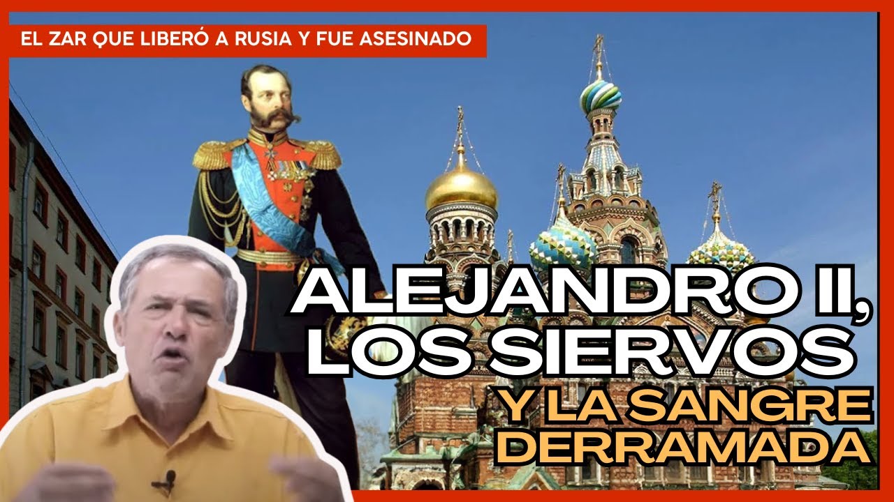 Alejandro II, los siervos y la Sangre derramada