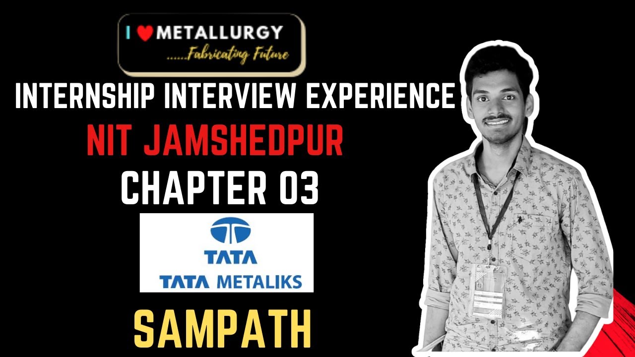 Chapter 03 | Sampath | Internship | Tata Metaliks | Interview Experience | I ❤️ Metallurgy
