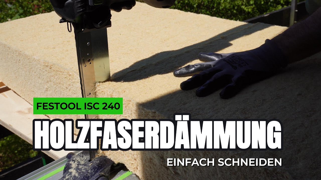 Holzfaserdämmung perfekt schneiden mit Festool ISC 240