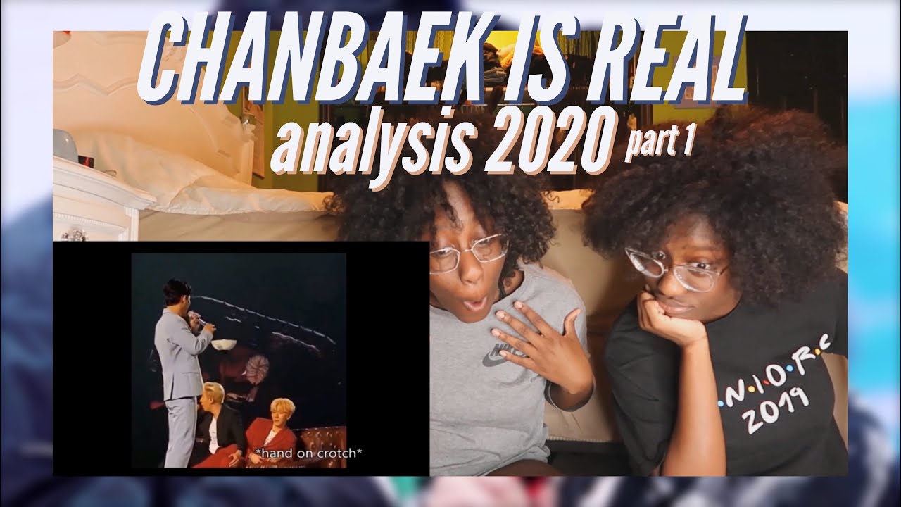 CHANBAEK is real - Analysis 2020 (PART 1) | REACTION