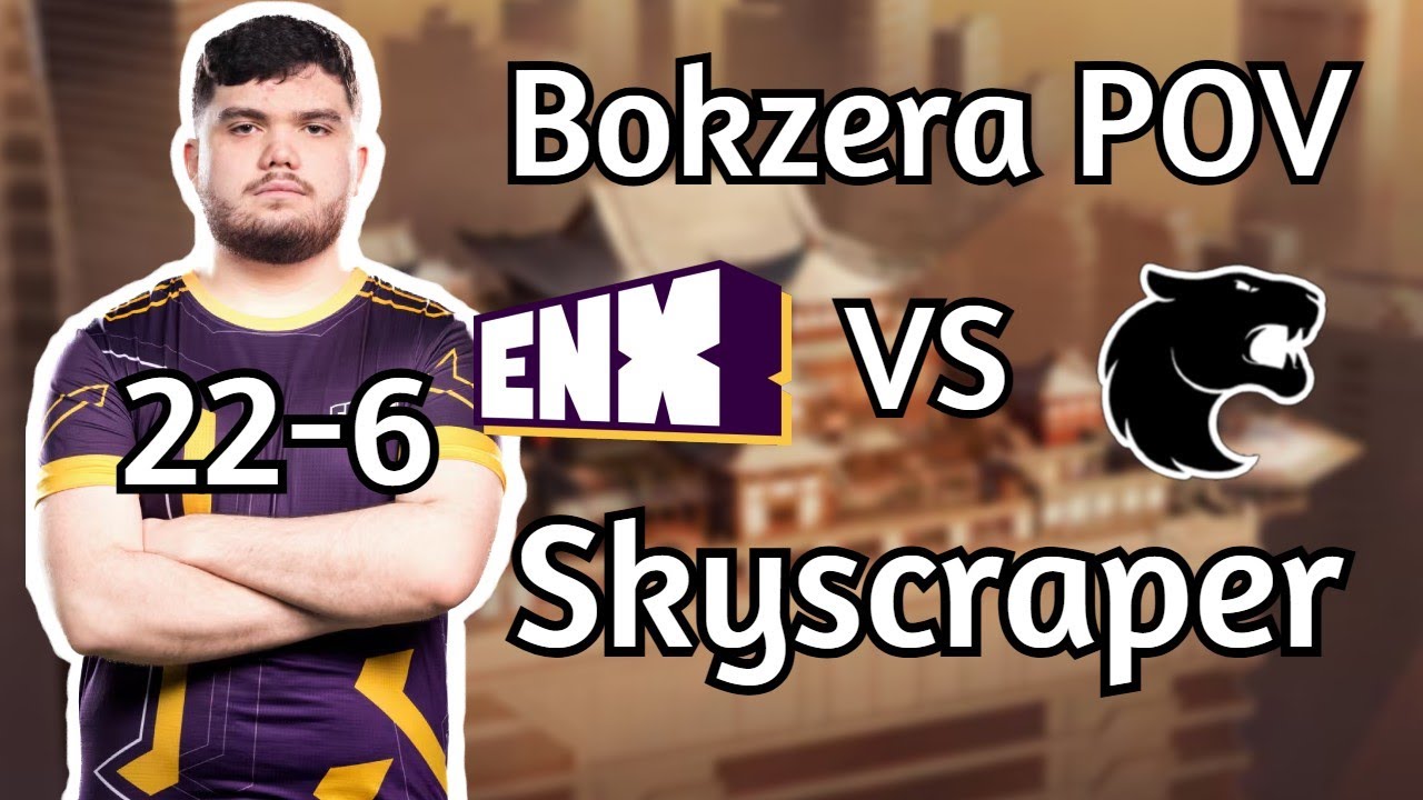 Bokzera POV ENX vs Furia on Skyscraper
