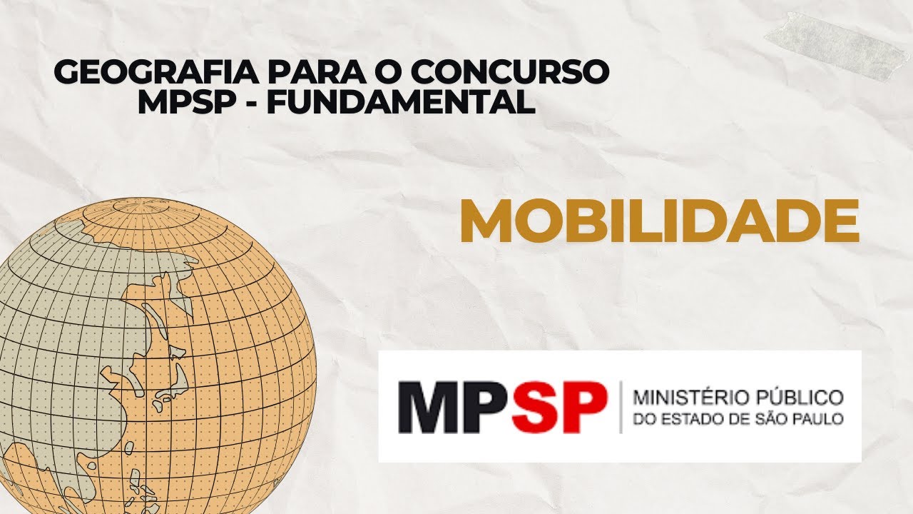 Aula 9 - Mobilidade da população - GEOGRAFIA MPSP FUNDAMENTAL