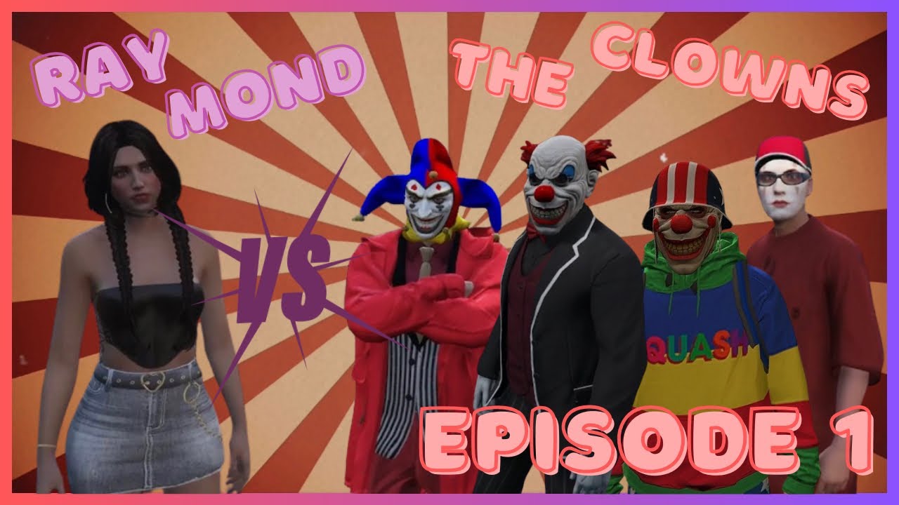 RAY MOND VS THE CLOWNS (EPISODE 1)