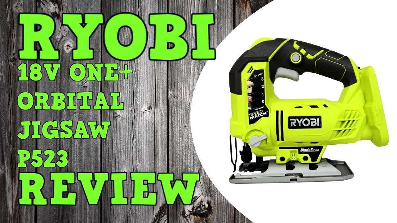 Ryobi 18V One + Orbital Jigsaw P523 R18JS-0 Review