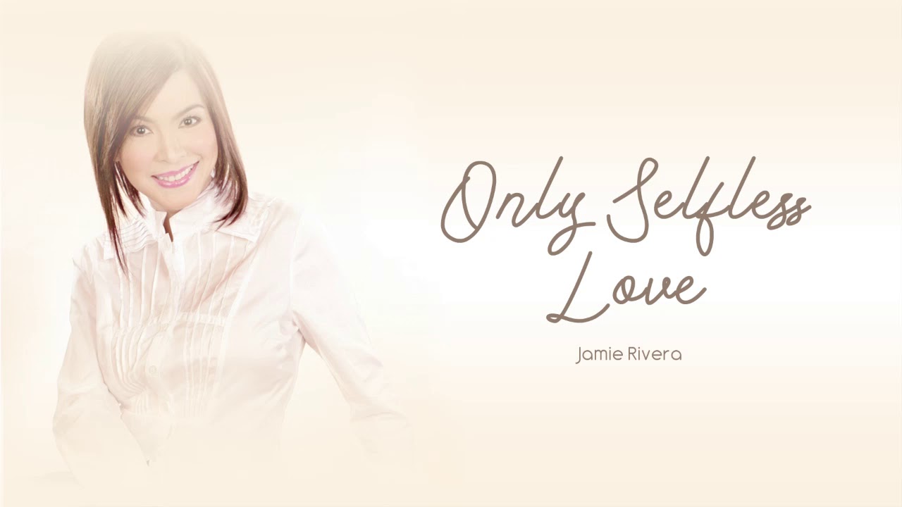 Jamie Rivera - Only Selfless Love (Audio) 🎵 | Inspirations