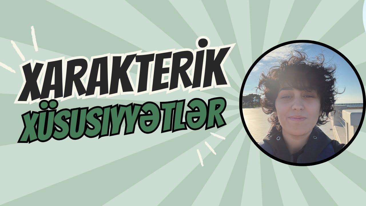 XARAKTERİK XÜSUSİYYƏTLƏRİ NECƏ YAZAQ? (MƏTN VƏRDİŞLƏRİ)