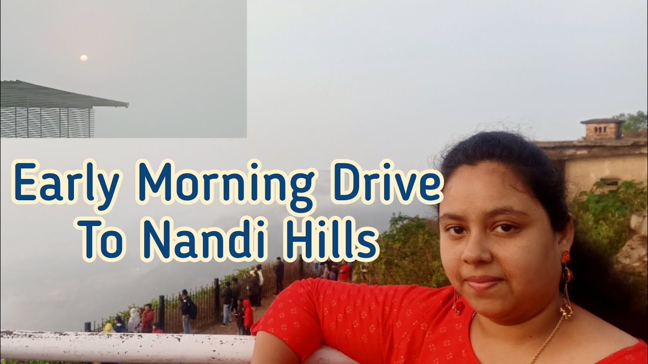 An Early Morning Drive to Nandi Hills, Bangalore | Sunrise View Point
