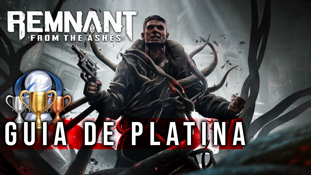 Remnant From The Ashes - Guia de Platina