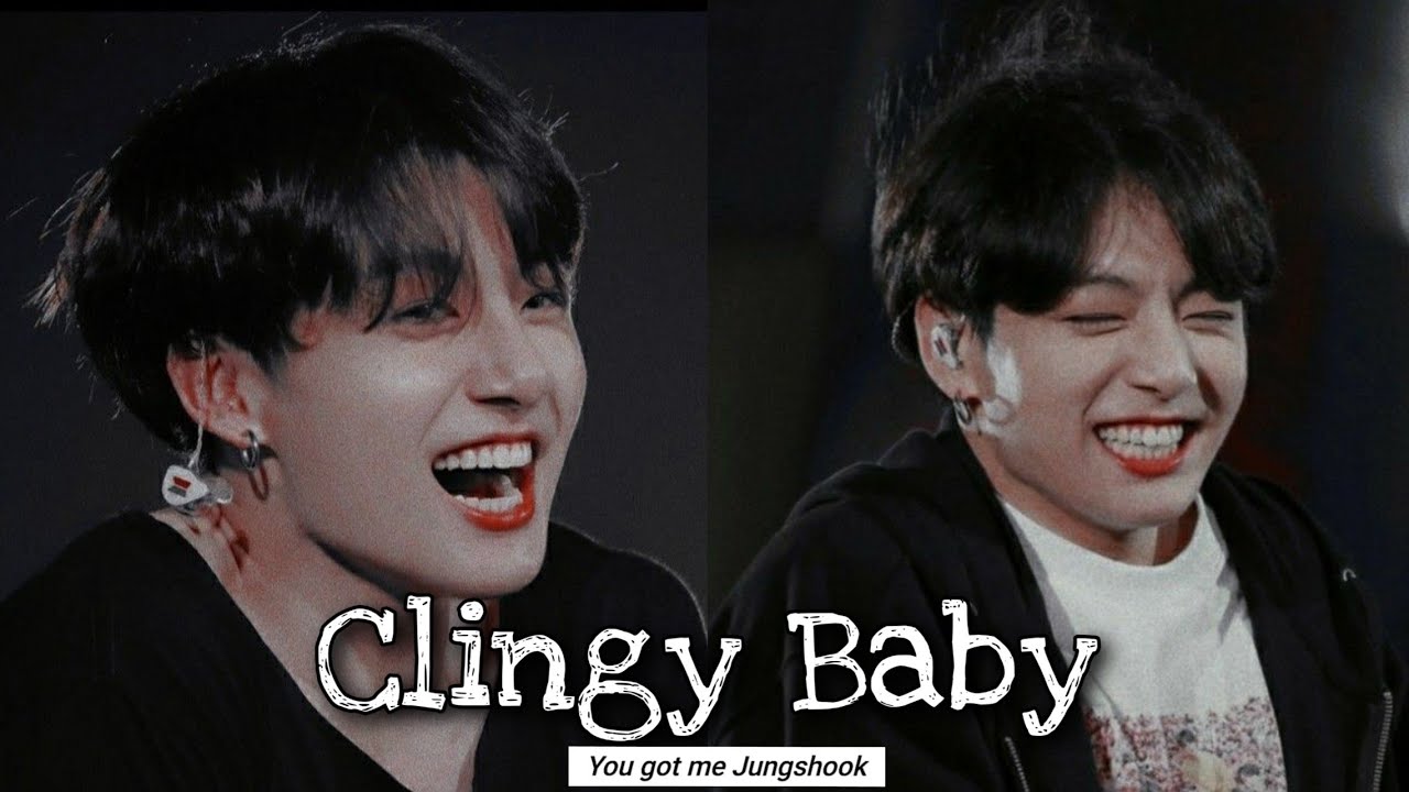 Jungkook FF Clingy Baby EP2