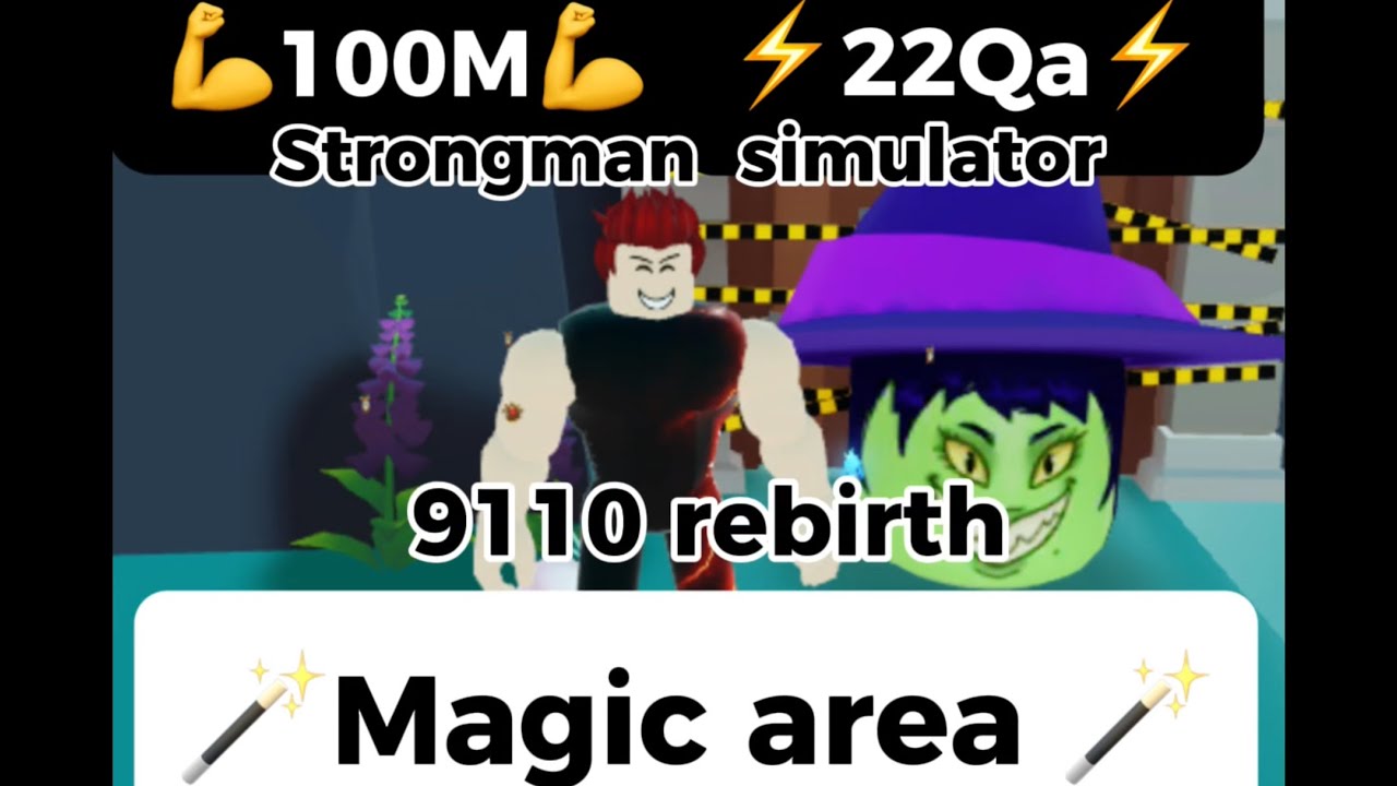 9110th rebirth and 100M strength MAGIC AREA only - strongman simulator Roblox