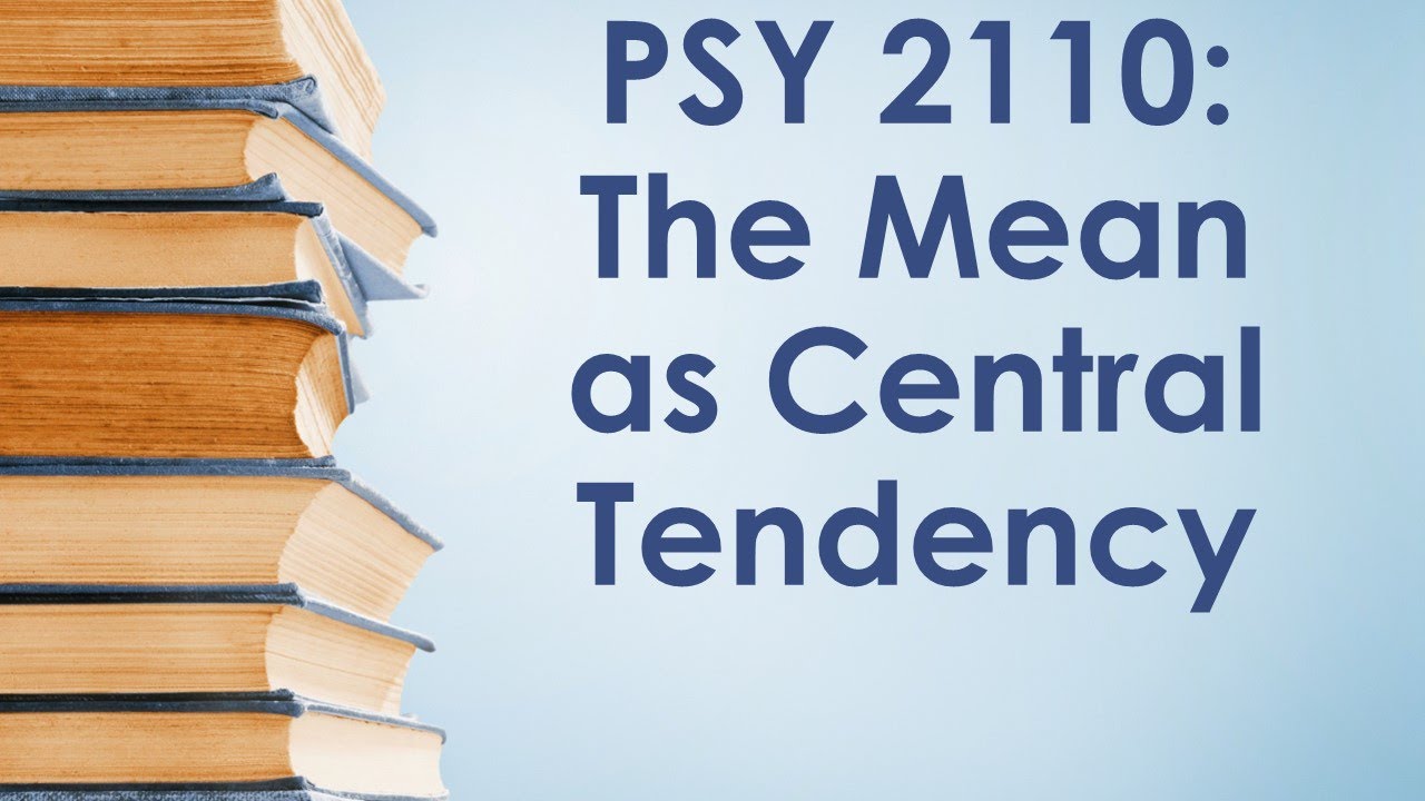 PSY 2110 Statistics: Central Tendency #3 (The Mean or Average)