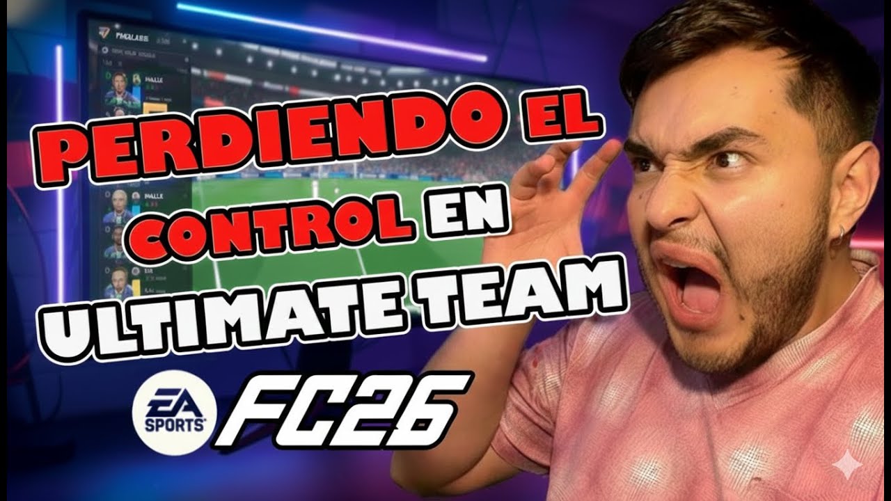 EL DESASTRE DE MI ULTIMATE TEAM  (FC 26)