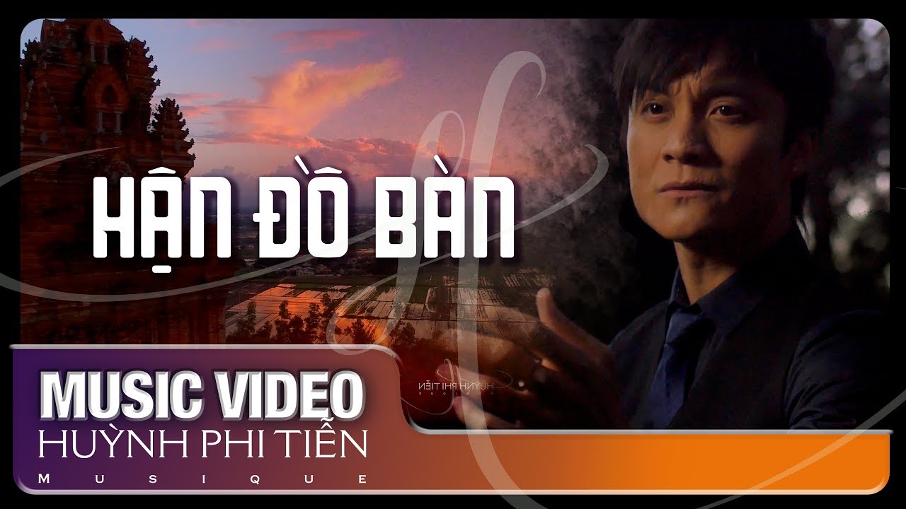 Hận Đồ Bàn [Xuân Tiên] -  Huỳnh Phi Tiễn [Official Music Video]