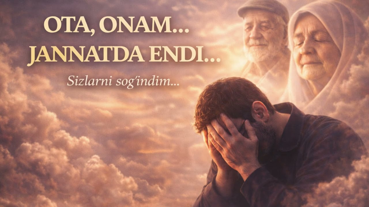 Ota Onam jannatda endi… juda tasirlik qo’shiq