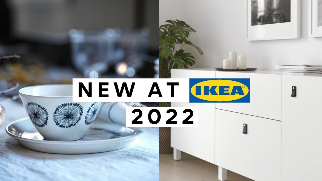 WHAT'S NEW AT IKEA SPRING 2022! MAKE YOUR HOME LOOK EXPENSIVE!
