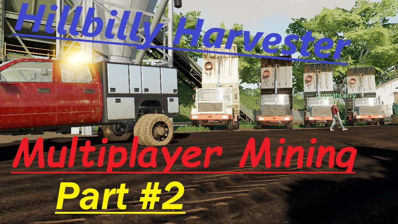 Fs19 Multiplayer Mining 🚧 Xbox, Backfill Part #2 🚧 Hillbilly Harvesters🚜 New Trucks!!!🚛