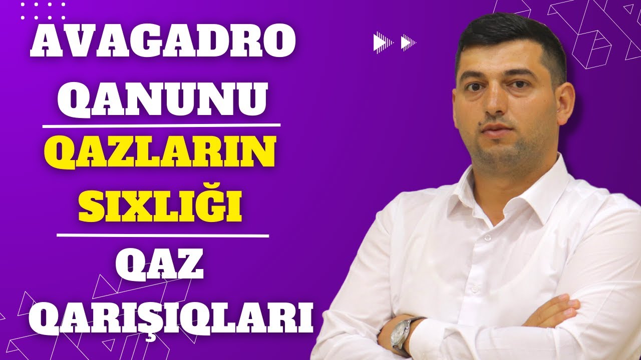 ✅️❗️👉Dərs izahı Avaqadro qanunu Qazların sıxlığı Qaz qarışıqları  Kimya Şəmistan müəllim