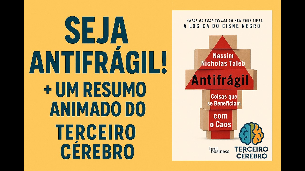 Antifr&aacute;gil  Ganhos da Desordem | Nassim Taleb | Resumo Animado | Terceiro C&eacute;rebro