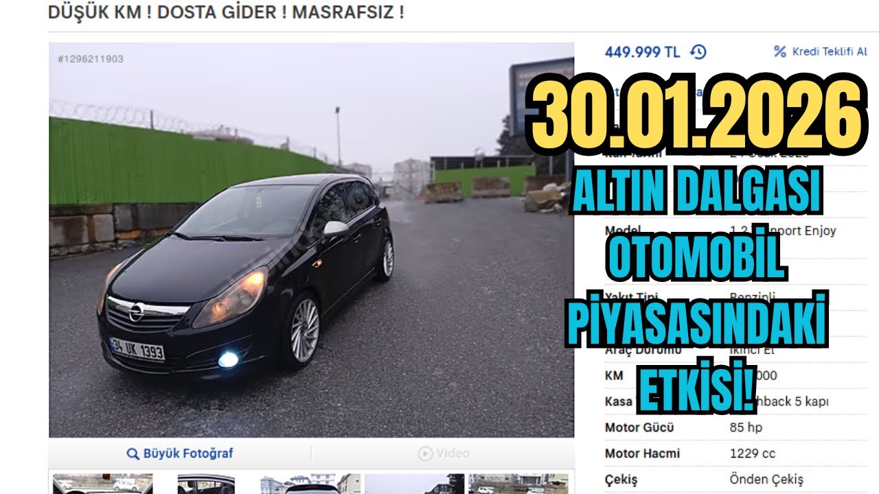 ALTIN OTOMOBİL PİYASASINI VURDU MU? 30.01.2026