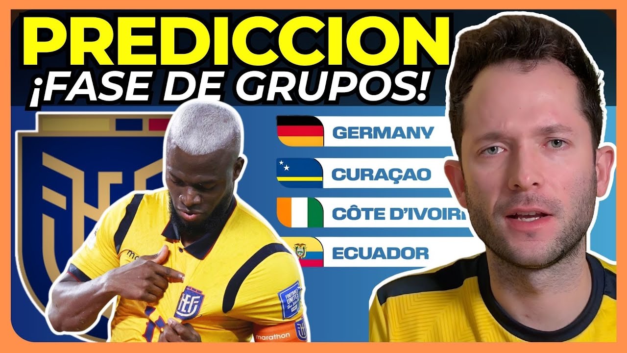MUNDIAL 2026 🏆 ANALISIS Y PREDICCI&Oacute;N GRUPO DE ECUADOR 🇪🇨
