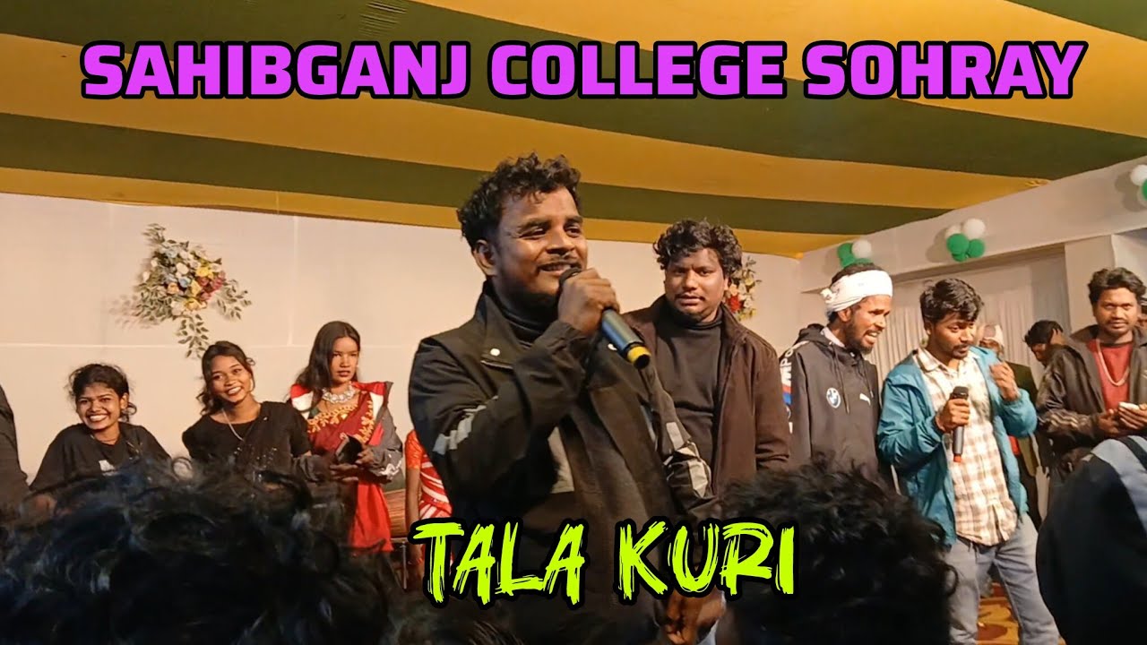 SAHIBGANJ COLLEGE SOHRAY 2026 || TALA KURI RAJU SOREN 