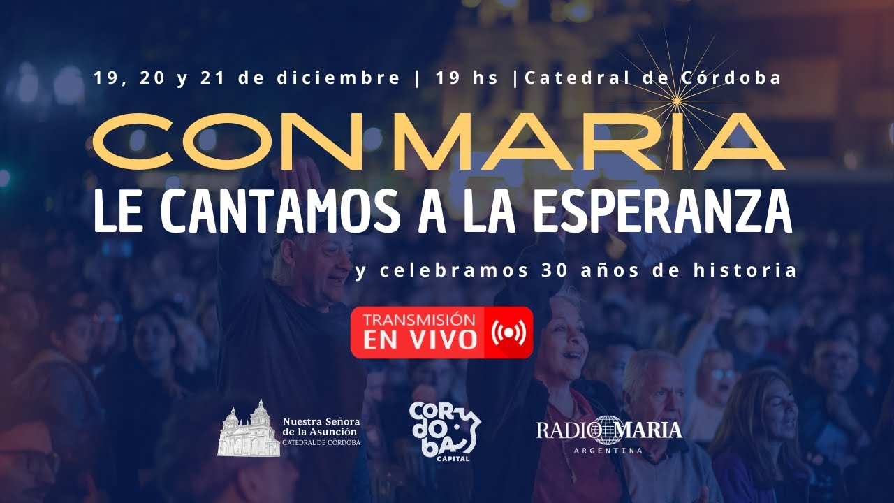 Con Mar&iacute;a le cantamos a la esperanza  D&iacute;a 1  |  Cierre A&ntilde;o Jubilar -- Radio Mar&iacute;a Argentina en vivo