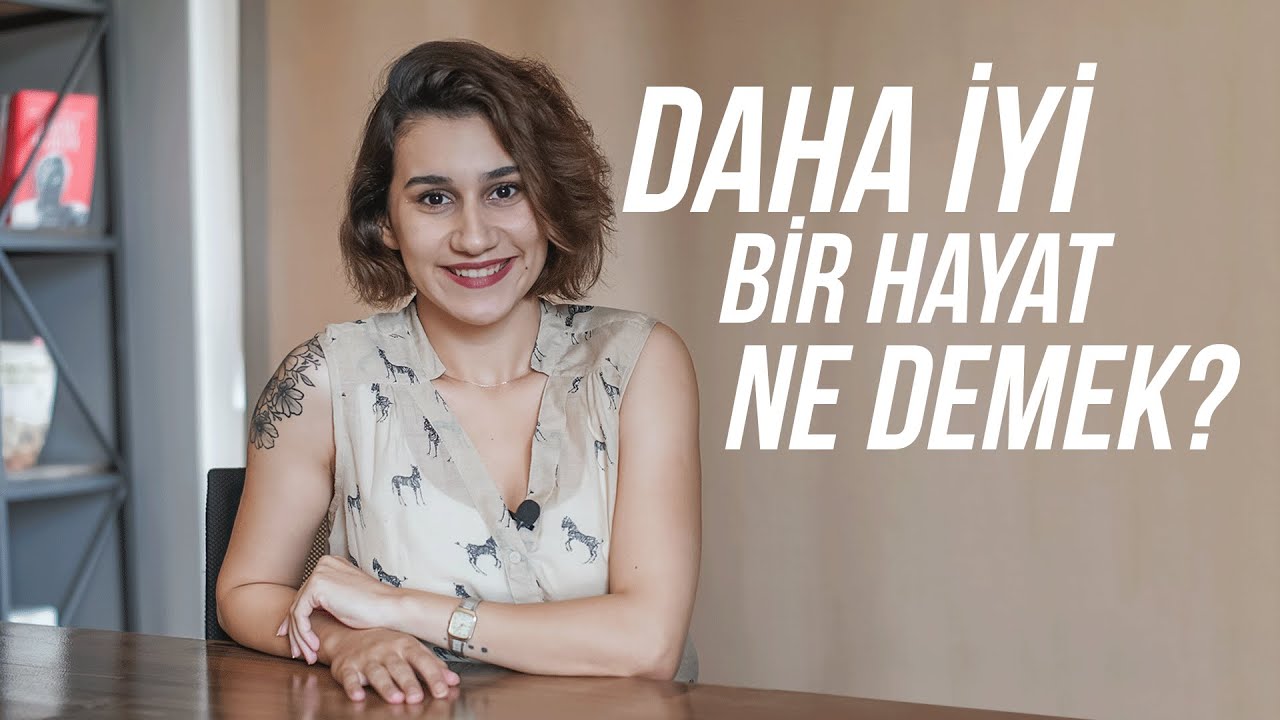 Daha iyi bir hayata sahip olmak için 3 yol
