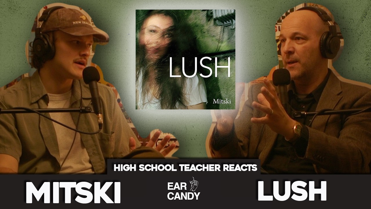 High School Teacher vs Mitski - 'Lush'