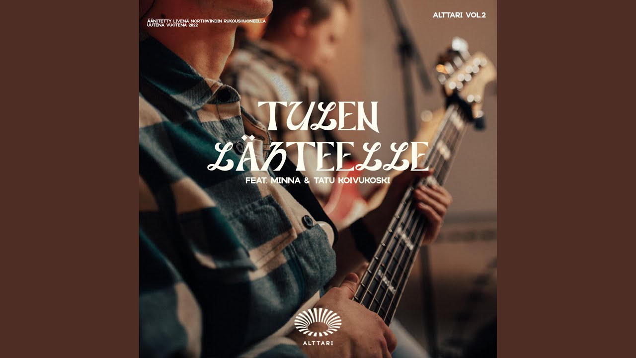 Tulen lähteelle (feat. Minna Koivukoski & Tatu Koivukoski)