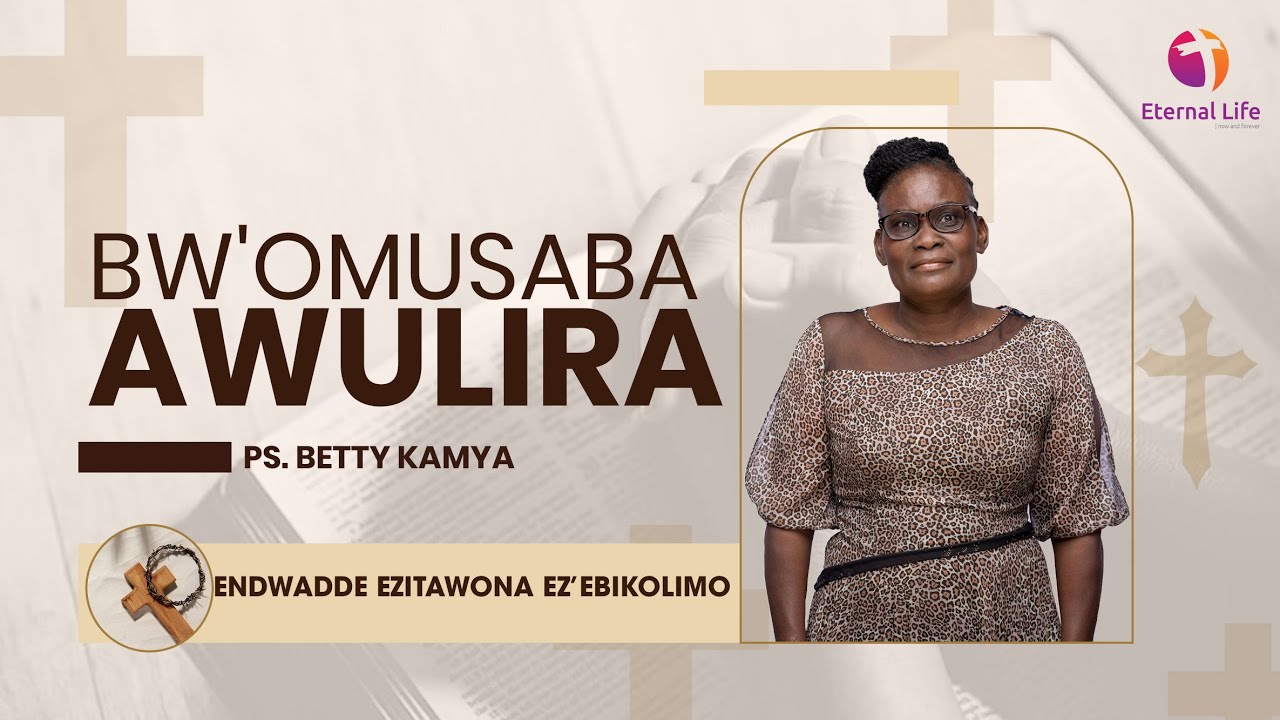 🔴BW'OMUSABA AWULIRA NE MUSUMBA BETTY KAMYA || ENDWADDE EZITAWONA EZ'EBIKOLIMO || 04.06.2025