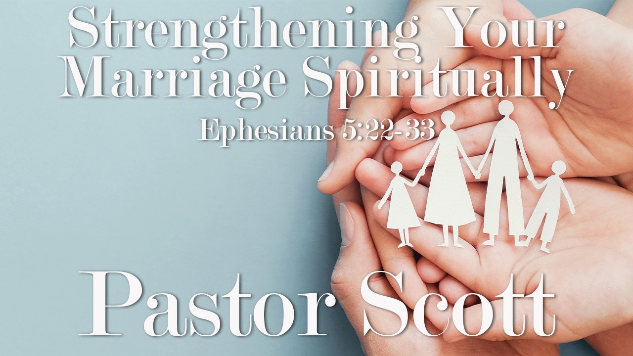 Strengthening Your Marriage Spiritually | Ephesians 5:22-33