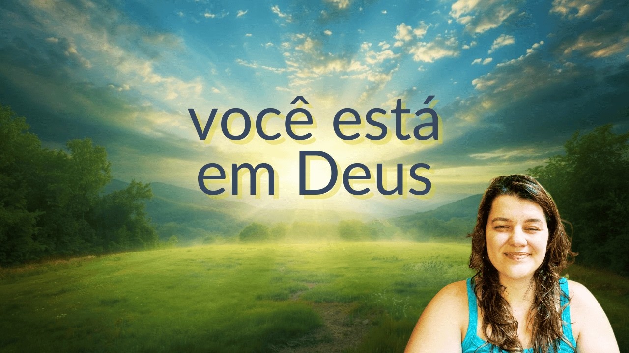 Deus está com você