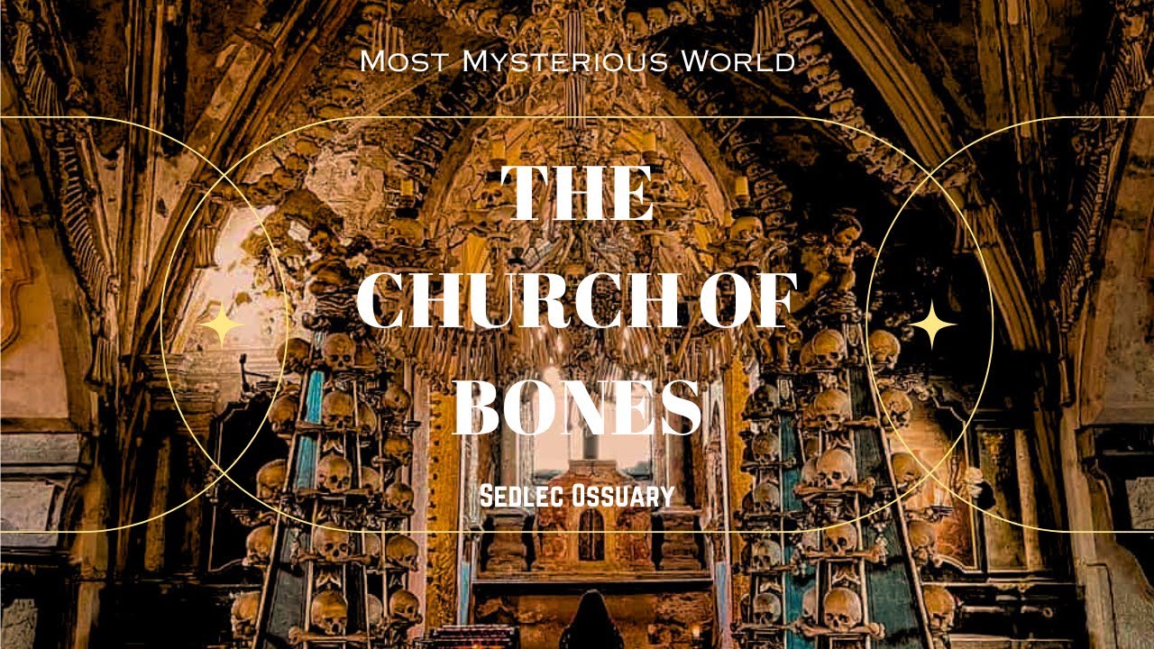 The Church of Bones / Exploring the Haunting Beauty of the Church of Bones: Sedlec Ossuary