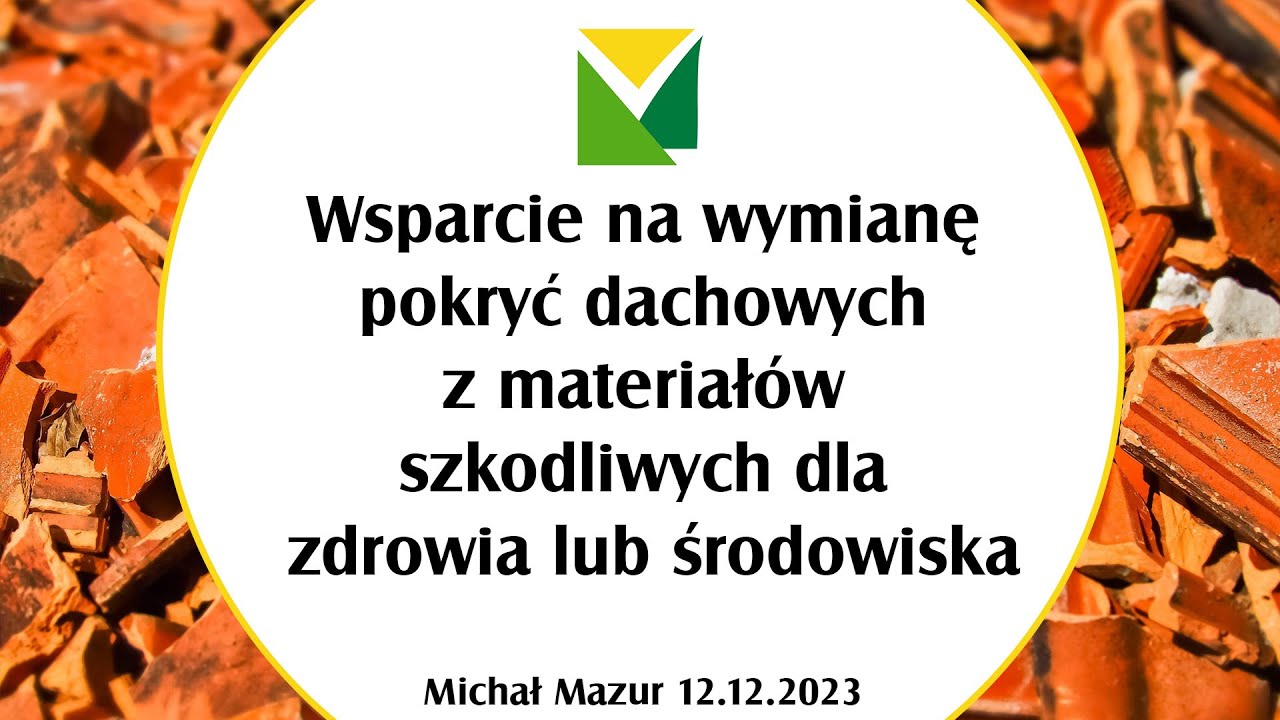 Wsparcie na wymianę pokryć dachowych z materiałów szkodliwych dla zdrowia lub środowiska(12.12.2023)