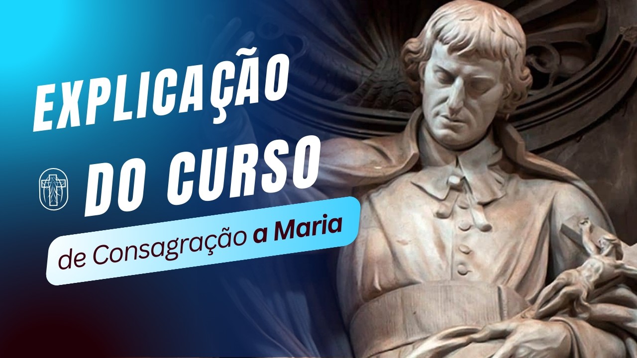 Explicação da Consagração à Maria pelo Método de São Luís de Montfort 2026