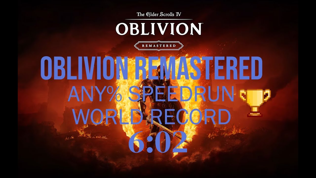 The Elder Scrolls IV Oblivion Remastered Any% Speedrun in 6:02 (FORMER WR) [IGT 6:02:15]
