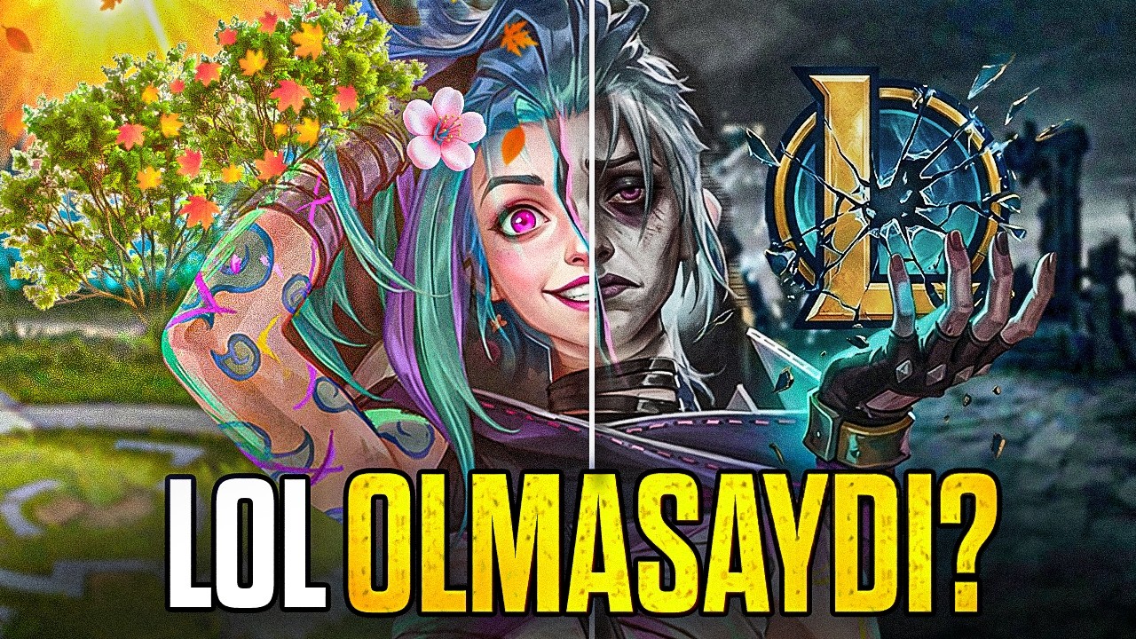 Ya League of Legends Hiç Çıkmasaydı?
