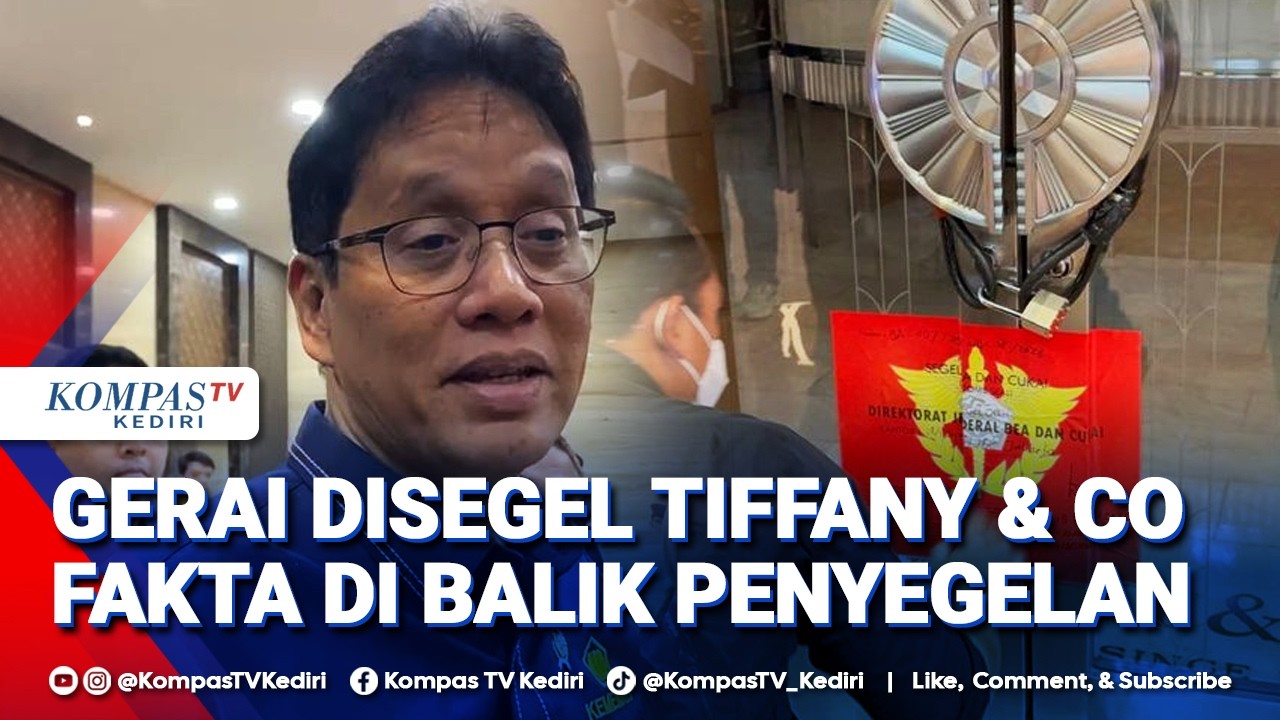 [FULL] Penyegelan 3 Gerai Tiffany & Co, Pakar Beberkan Sebabnya