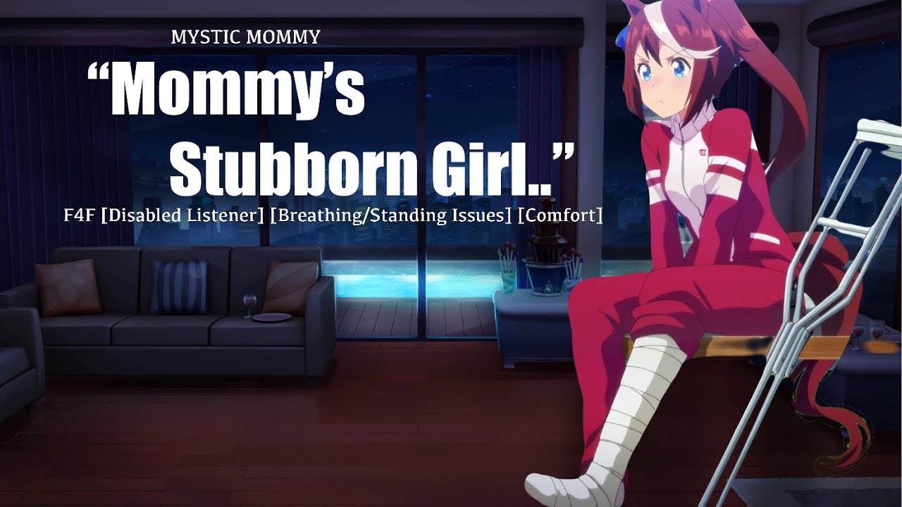 “Mommy’s Stubborn Girl..” F4F Audio  [Disabled Listener!] [Trouble Breathing] [You Fall] [Comfort]