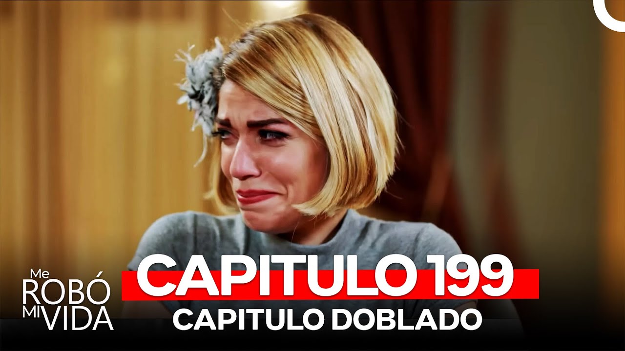 Me Rob&oacute; Mi Vida Capitulo 199 (Doblado en Espa&ntilde;ol)