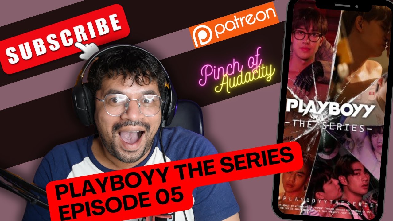Playboyy the Series (เล่นจนเป็นเรื่อง) reaction episode 5