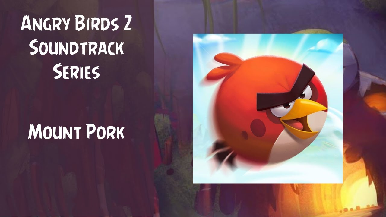 Angry Birds 2 Soundtrack | Mount Pork | ABSFT