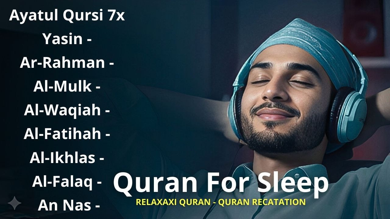 Uyqu uchun Qur'on  Dam olish uchun tinchlantiruvchi oyatlar  Oyat Kursiy, Yasin, Arrahmon Ala Aqel