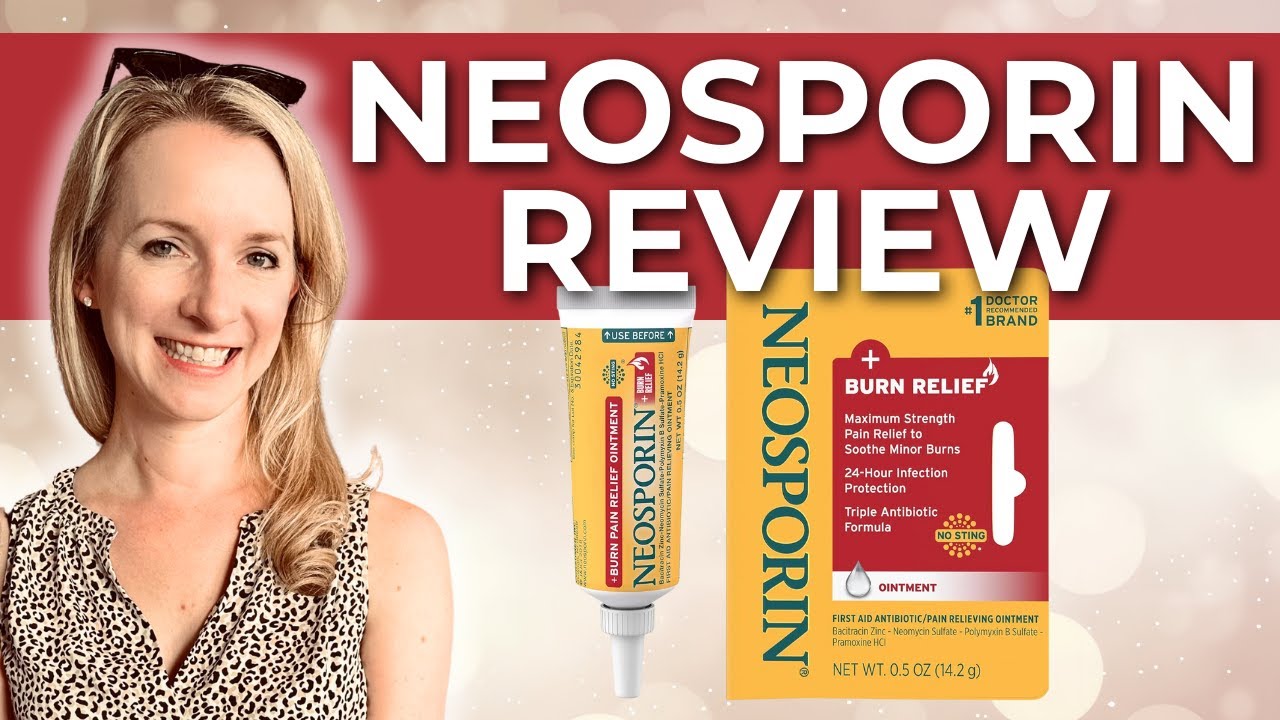 Neosporin + Burn Relief Review | First Aid Antibiotic Ointment